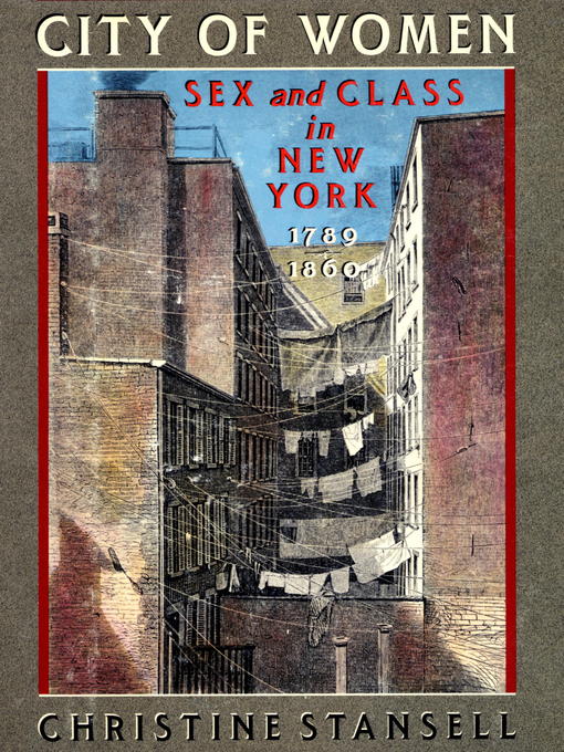 Title details for CITY OF WOMEN by Christine Stansell - Available